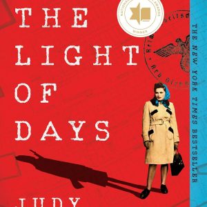 The Light of Days: The Untold Story of Women Resistance Fighters in Hitler’s Ghettos