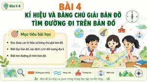 BỘ SLIDE BÀI GIẢNG ĐỊA LÍ 6 – BÀI 4: KÍ HIỆU VÀ BẢNG CHÚ GIẢI BẢN ĐỒ, TÌM ĐƯỜNG ĐI TRÊN BẢN ĐỒ
