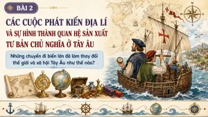 Bài 2 Các cuộc phát kiến địa lí và sự hình thành quan hệ sản xuất tư bản chủ nghĩa ở Tây Âu slide bai giang