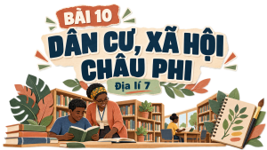 Bài 10: Dân cư, xã hội châu Phi