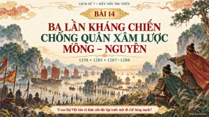 Lịch sử 7 Bài 14: Ba lần kháng chiến chống quân xâm lược Mông–Nguyên | Slide bài giảng Kết nối tri thức